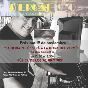 «LA HORA ZULÚ» con XEMA DJ en el Mercat 1930